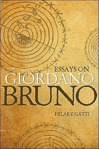 Carte Essays on Giordano Bruno Hilary Gatti