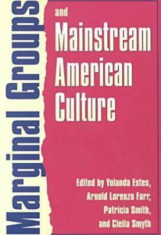 Carte Marginal Groups and Mainstream American Culture Yolanda Estes