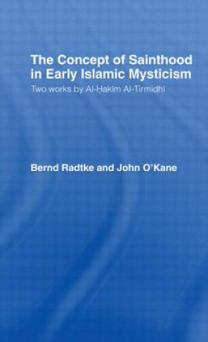 Carte Concept of Sainthood in Early Islamic Mysticism John O´Kane