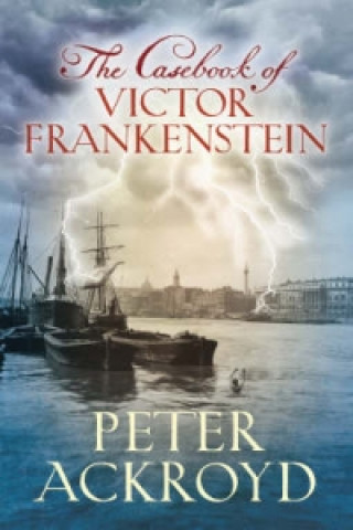 Könyv Casebook of Victor Frankenstein Peter Ackroyd