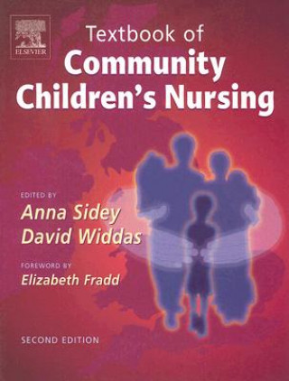 Carte Textbook of Community Children's Nursing Anna Sidey
