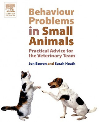 Carte Behaviour Problems in Small Animals John Bowen