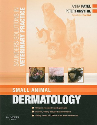 Kniha Saunders Solutions in Veterinary Practice: Small Animal Dermatology Anita Patel