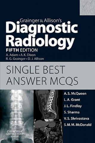 Könyv Grainger & Allison's Diagnostic Radiology 5th Edition Single Best Answer MCQs Andrew McQueen