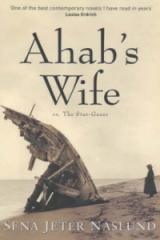 Könyv Ahab's Wife Sena Jeter Naslund