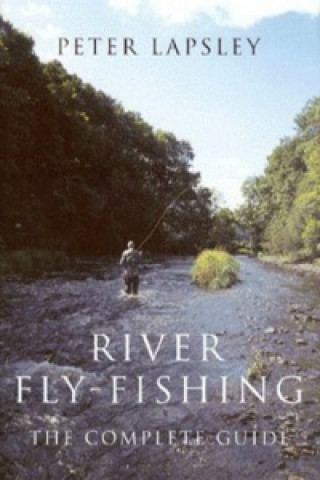 Kniha River Fly-Fishing Peter Lapsley