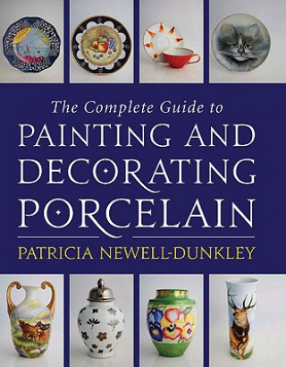 Carte Complete Guide to Painting and Decorating Porcelain Patricia Dunkley