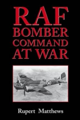 Könyv RAF Bomber Command at War Rupert Matthews