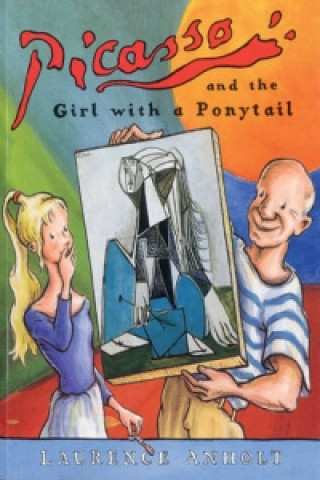Könyv Picasso and the Girl with a Ponytail Laurence Anholt