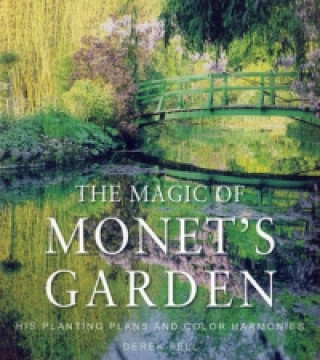 Książka Magic of Monet's Garden Derek Fell