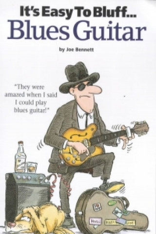 Buch It's Easy To Bluff... Blues Guitar Joe Bennett