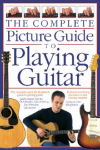 Carte Complete Picture Guide to Playing Guitar (Small Format) Joe Bennett