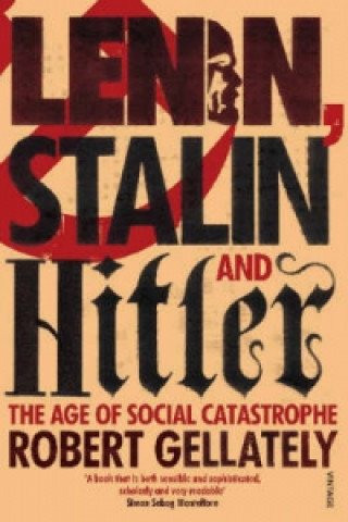 Kniha Lenin, Stalin and Hitler Robert Gellately