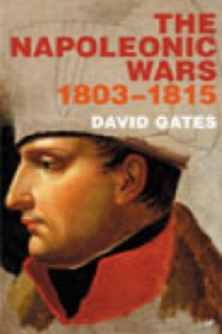 Книга Napoleonic Wars 1803-1815 David Gates