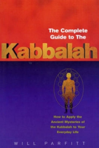 Kniha Complete Guide To The Kabbalah Will Parfitt