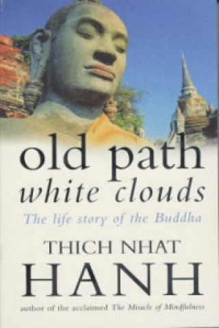 Kniha Old Path White Clouds Hanh Thich Nhat