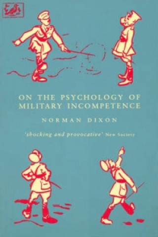 Kniha On The Psychology Of Military Incompetence Norman Dixon