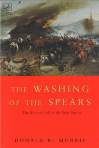 Kniha Washing Of The Spears Donald Robert Morris