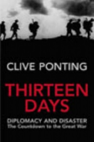 Kniha Thirteen Days Clive Ponting