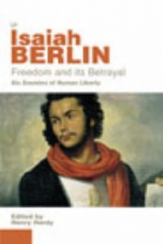 Kniha Freedom And Its Betrayal Isaiah Berlin