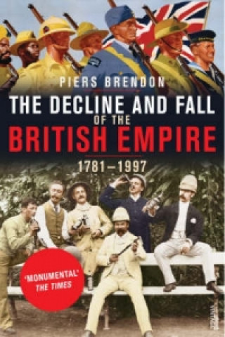 Könyv Decline And Fall Of The British Empire Piers Brendon