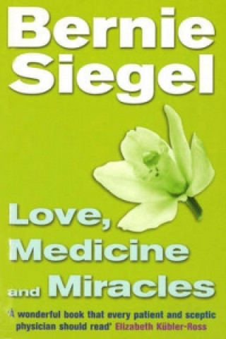 Könyv Love, Medicine And Miracles Bernie Siegel