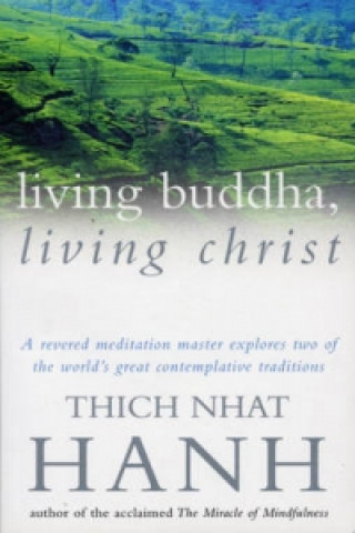 Kniha Living Buddha, Living Christ Nhat Hanh Thich