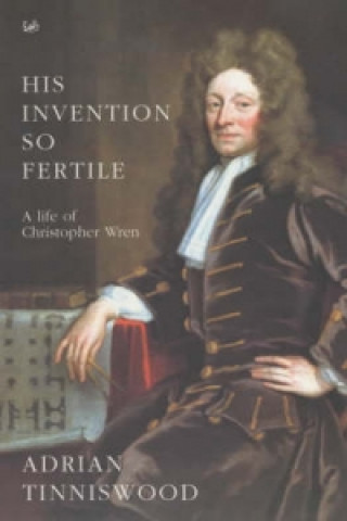 Kniha His Invention So Fertile Adrian Tinniswood