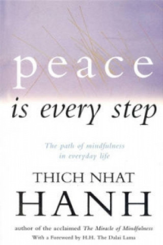 Kniha Peace Is Every Step Thich Nhat Hanh