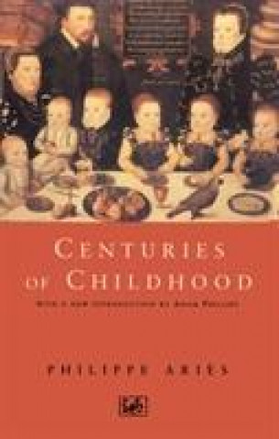 Kniha Centuries Of Childhood Philippe Aries
