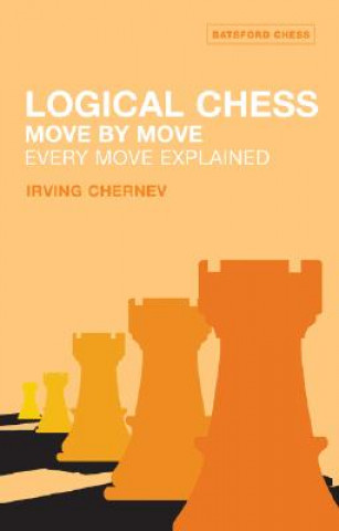Carte Logical Chess : Move By Move Irving Chernev