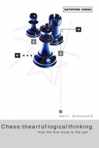 Kniha Chess: The Art of Logical Thinking Neil McDonald