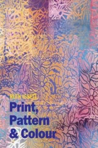 Kniha Print, Pattern and Colour Ruth Issett