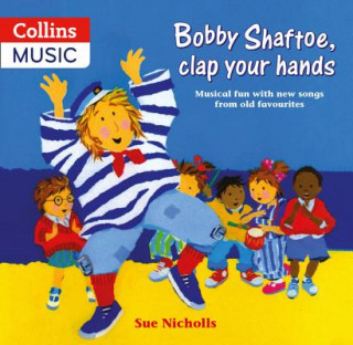 Buch Bobby Shaftoe Clap Your Hands Sue Nicholls