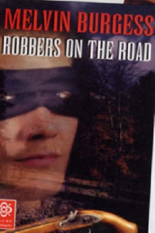 Kniha Robbers on the Road Melvin Burgess