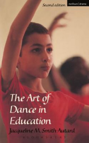 Książka Art of Dance in Education Jacqueline Smith-Autard