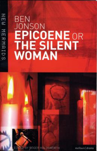 Kniha Epicoene or The Silent Woman Ben Jonson