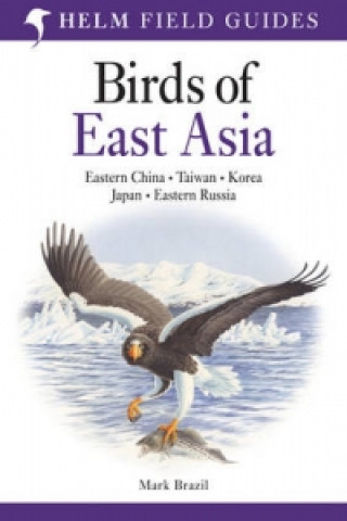 Книга Field Guide to the Birds of East Asia Mark Brazil