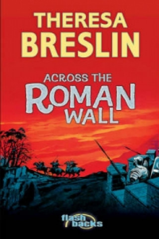 Książka Across the Roman Wall Theresa Breslin