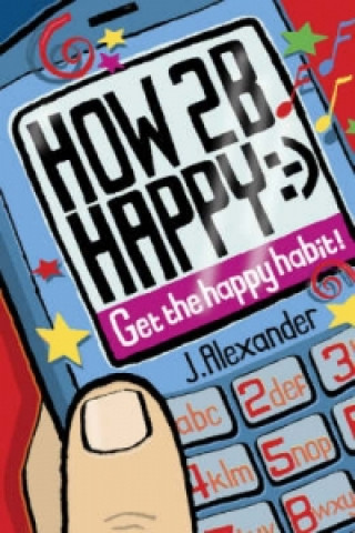 Könyv How 2 B Happy Jen Alexander