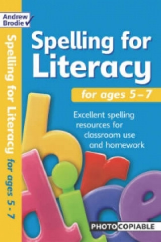 Knjiga Spelling for Literacy for ages 5-7 Andrew Brodie