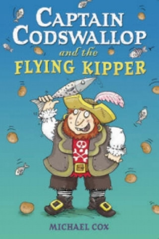 Könyv Captain Codswallop and the Flying Kipper Michael Cox