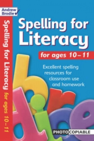 Kniha Spelling for Literacy for ages 10-11 Andrew Brodie