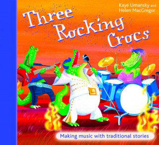 Knjiga Three Rocking Crocs Kaye Umansky