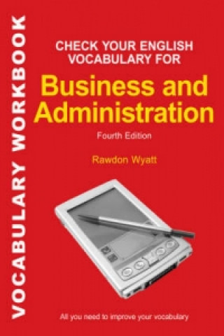 Könyv Check Your English Vocabulary for Business and Administration Rawdon Wtatt