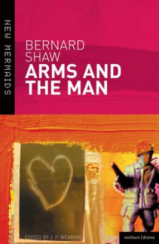 Könyv Arms and the Man George Bernard Shaw
