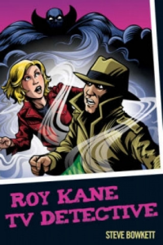 Kniha Roy Kane - TV Detective Steve Bowkett