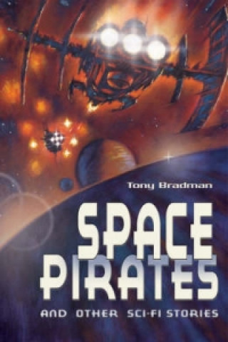 Könyv Space Pirates and other sci-fi stories Tony Bradman