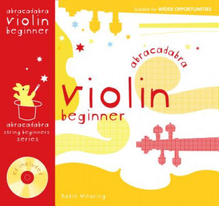 Könyv Abracadabra Violin Beginner (Pupil's book + CD) Katie Wearing