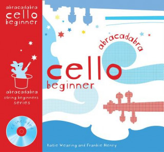 Knjiga Abracadabra Cello Beginner (Pupil's book + CD) Katie Wearing